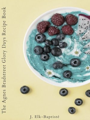 cover image of The Agnes Bradstreet Glory Days Recipe Book